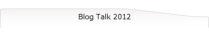 Blog Talk 2012