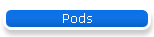 Pods